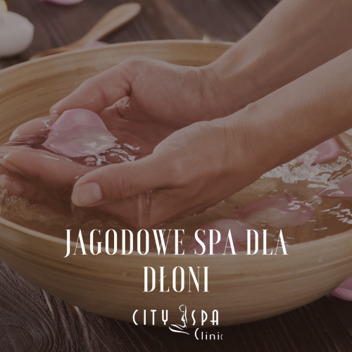 Jagodowe SPA dla Dłoni